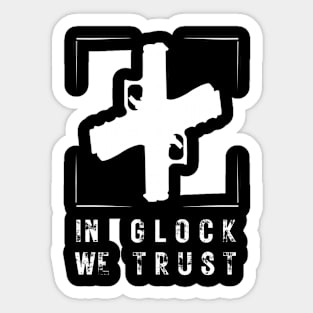 In Glock We Trust Slogan Tees Sticker